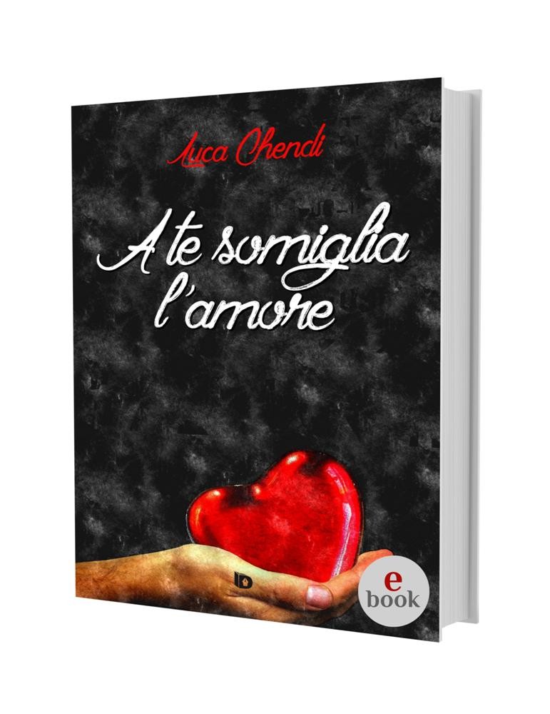A te somiglia l'amore, Luca Chendi •e•