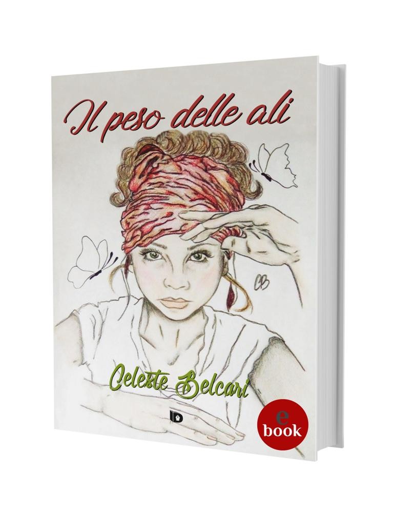 Il peso delle ali, Celeste Belcari •e•