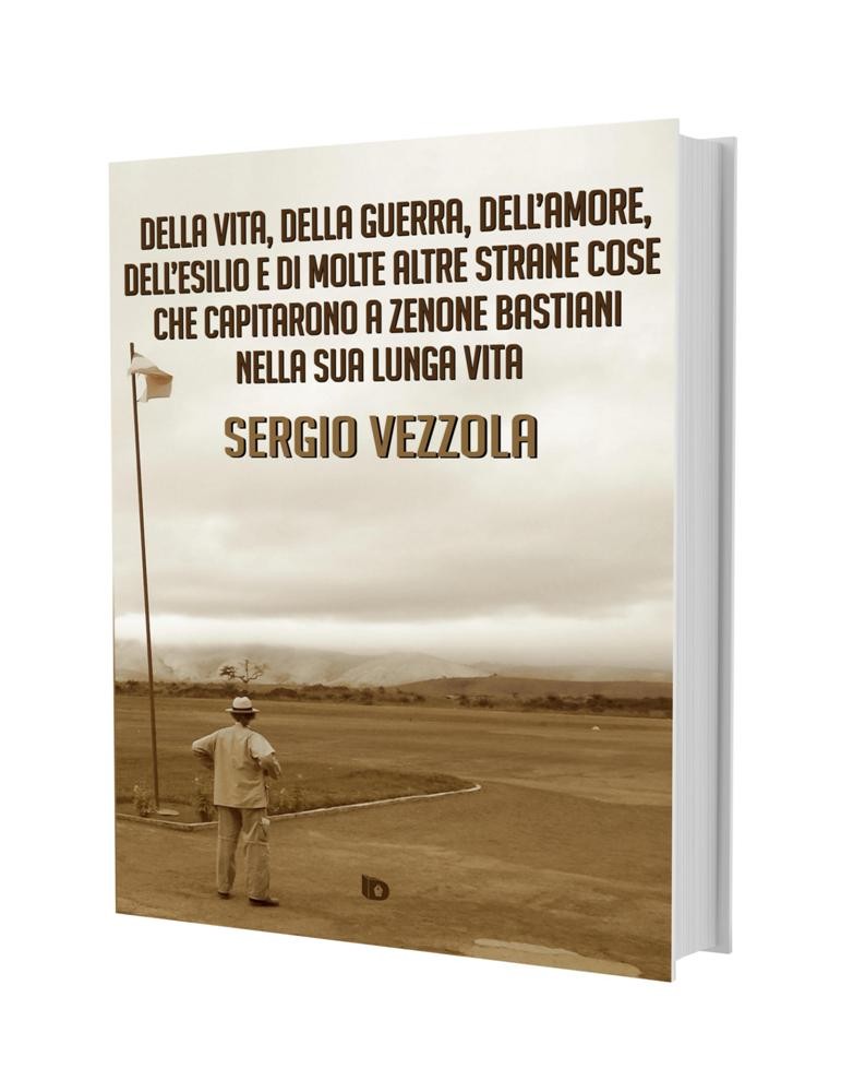 Della vita, della guerra... di Zenone Bastiani, S. Vezzola