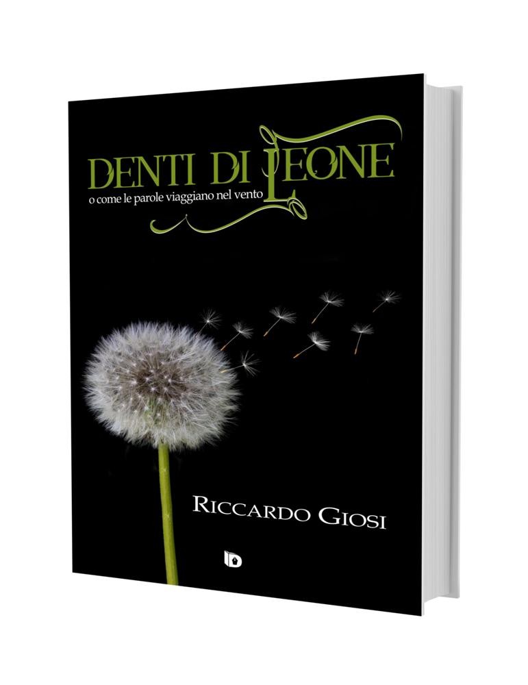 Denti di leone, una silloge di Riccardo Giosi