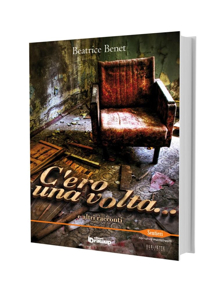 C'ero una volta... e altri racconti, Beatrice Benet