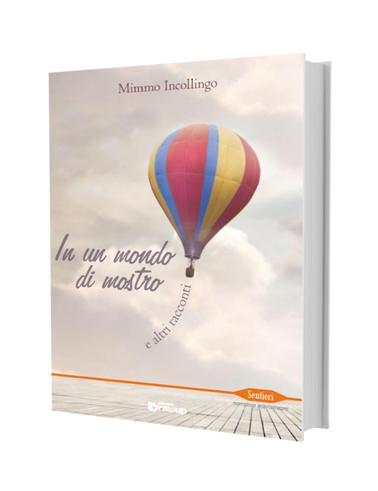 In un mondo di mostro e altri racconti, Mimmo Incollingo