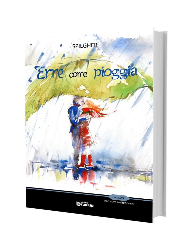 Erre come pioggia, un romanzo di Spilgher