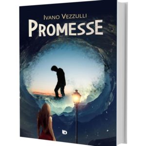 Promesse, un romanzo di Ivano Vezzulli