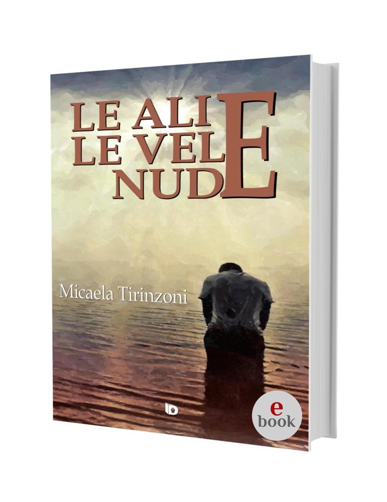 Le ali e le vele nude, Micaela Tirinzoni •e•
