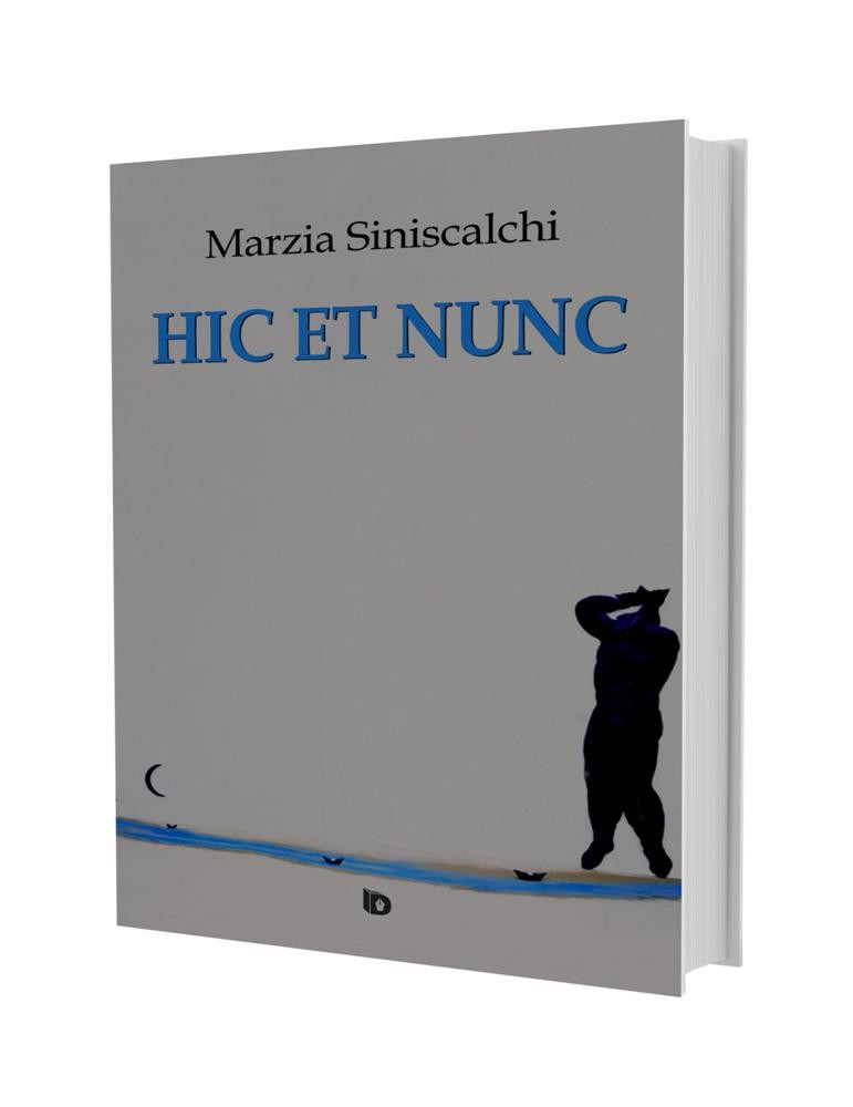 Hic et nunc, di Marzia Siniscalchi