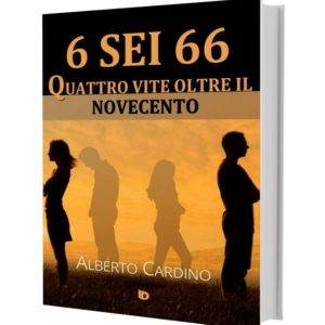6 sei 66, un romanzo di Alberto Cardino