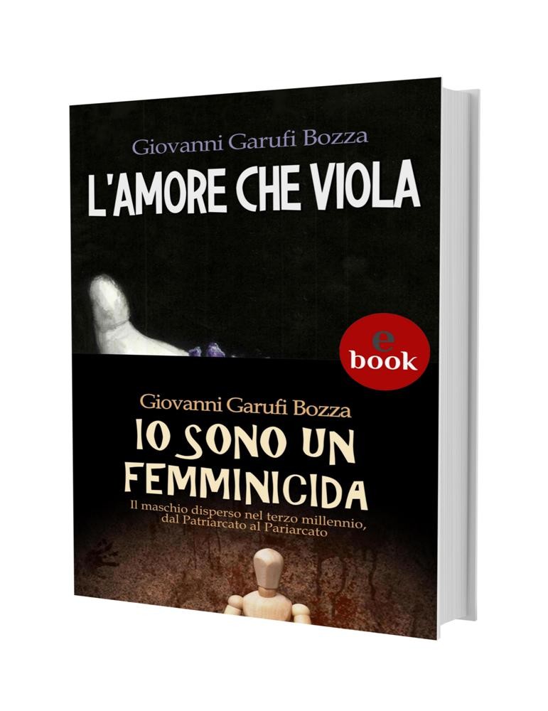 L'Amore che Viola e Femminicida, G. G. Bozza •e•