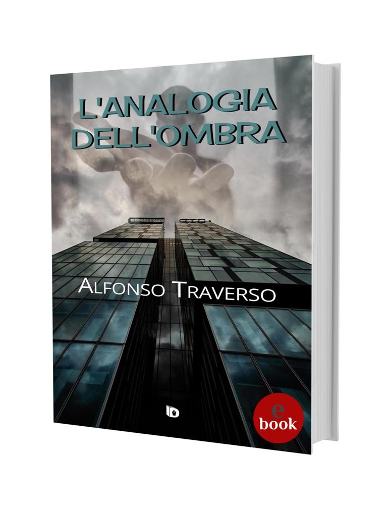 L'analogia dell'ombra, Alfonso Traverso •e•