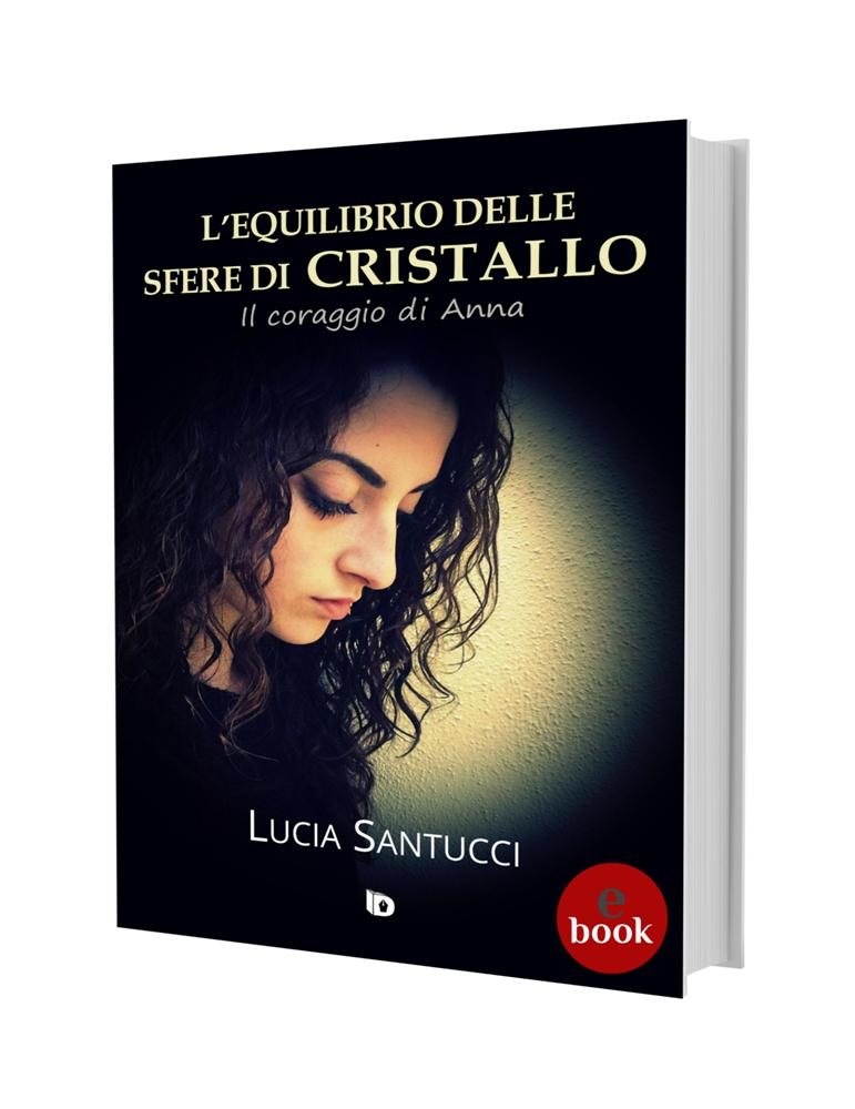 L'equilibrio delle sfere di cristallo, Lucia Santucci •e•