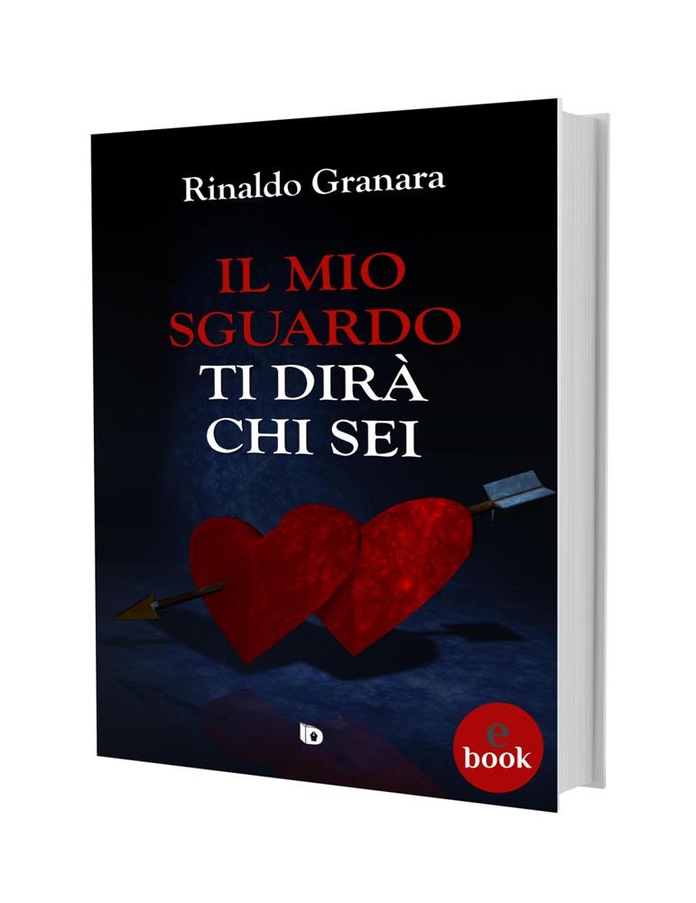 Il mio sguardo ti dirà chi sei, Rinaldo Granara •e•