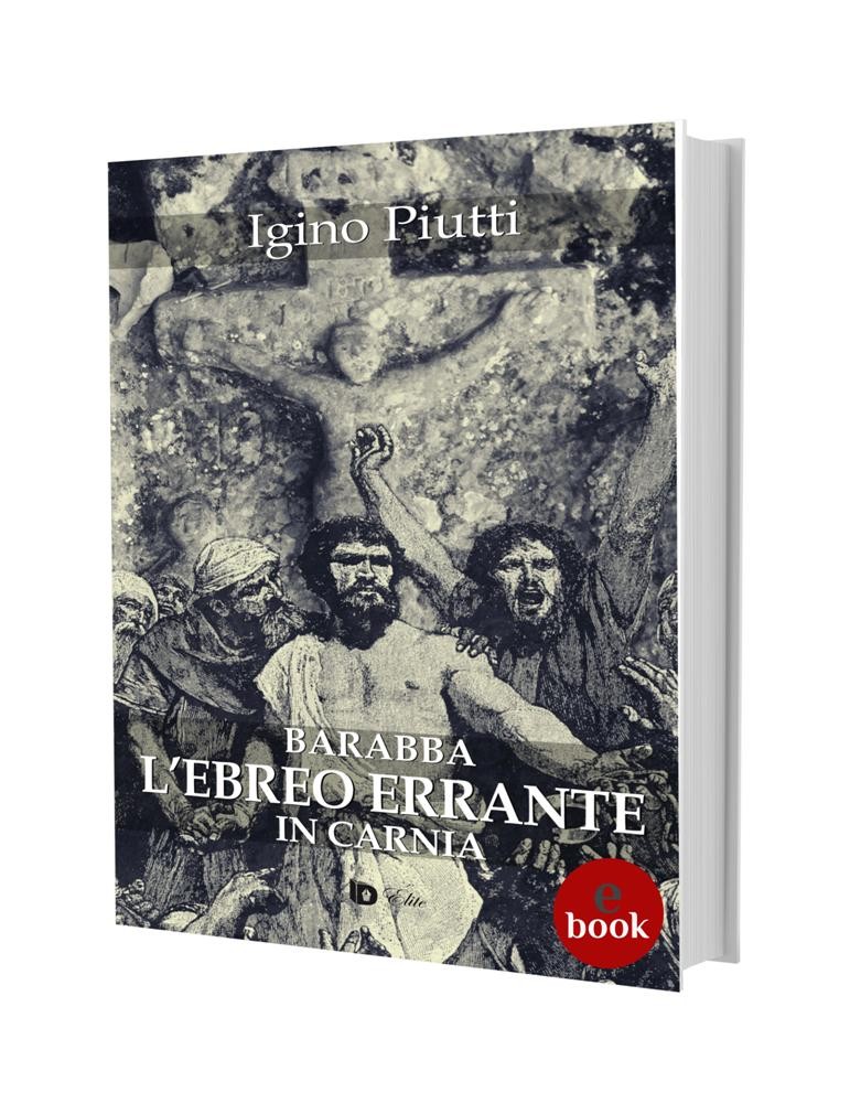 Barabba, un romanzo di Igino Piutti •e•
