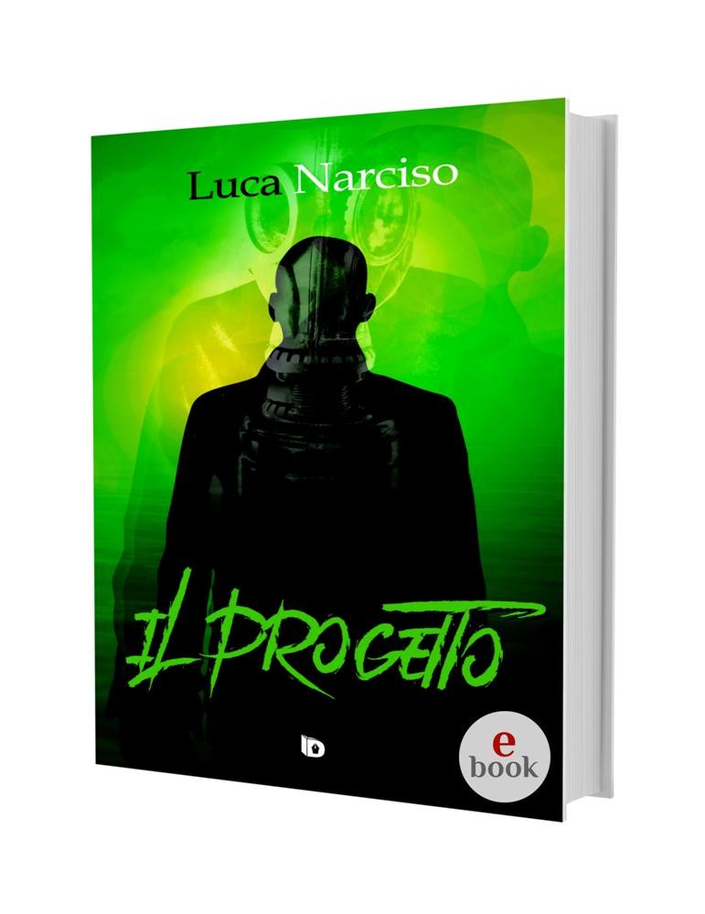 Il Progetto, un thriller di Luca Narciso •e•