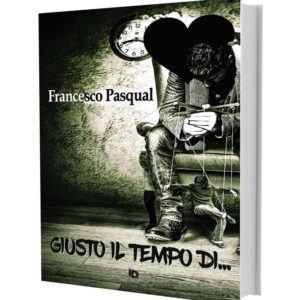 Giusto il tempo di..., Francesco Pasqual