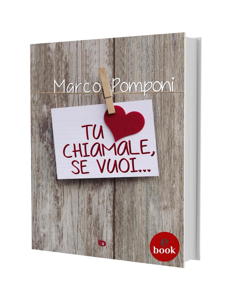 Tu chiamale, se vuoi..., Marco Pomponi •e•